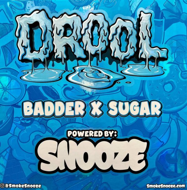 Snooze Drool Badder x Sugar